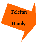 Pfeil nach unten: Telefon
Handy
