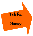 Pfeil nach unten: Telefon
Handy
